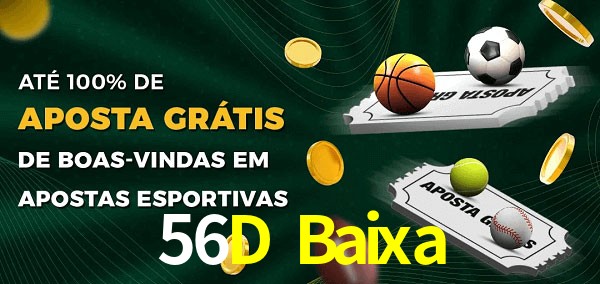 56D Baixa Ate 100% de Aposta Gratis