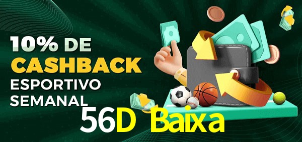 10% de bônus de cashback na 56D Baixa