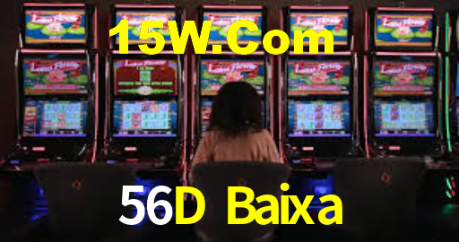 56D Baixa,56D Com Bet