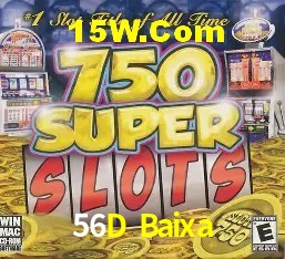 56D Baixa,56D Com Bet